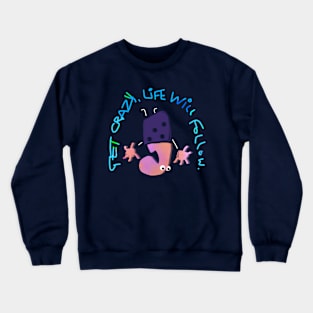 Get Crazy Crewneck Sweatshirt
